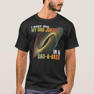 I Keep All My Dad Jokes In A Dad A Base Vintage Fa T-Shirt