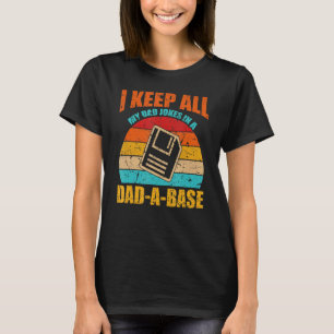 I Keep All My Dad Jokes In A Dad A Base Vintage Fa T-Shirt
