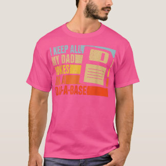 I Keep All My Dad Jokes In A Dad A Base Vintage Fa T-Shirt