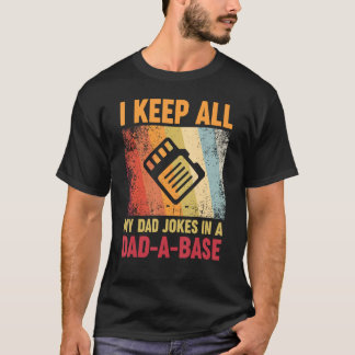 I Keep All My Dad Jokes In A Dad-A-Base Vintage Fa T-Shirt