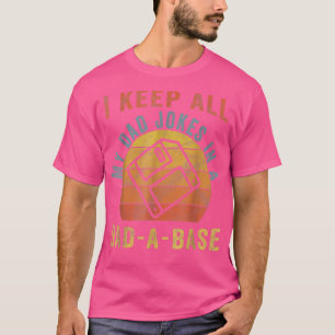I Keep All My Dad Jokes In A Dad A Base Vintage Fa T-Shirt