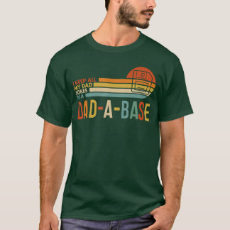 I Keep All My Dad Jokes in A DadABase Vintage Fath T-Shirt