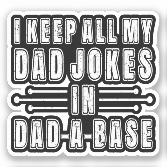 I Keep All My Dad Jokes In Dad A Base Father's Day (Front)