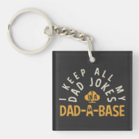 I KEEP ALL MY DAD JOKES IN MY DAD-DA-BASE