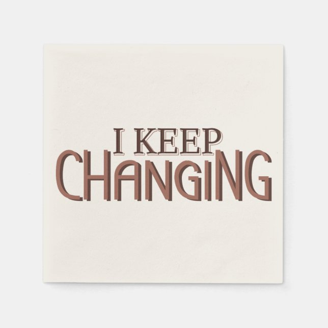 I keep changing napkin (Front)