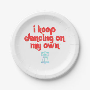 I Keep Dancing on My Own Philly Philadelphia  Paper Plate
