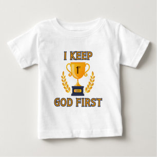 I Keep God First Faith Based Baby T-Shirt
