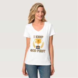 I Keep God First Faith Based Womens V-Neck T-Shirt
