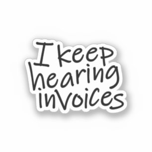 I Keep Hearing Invoices