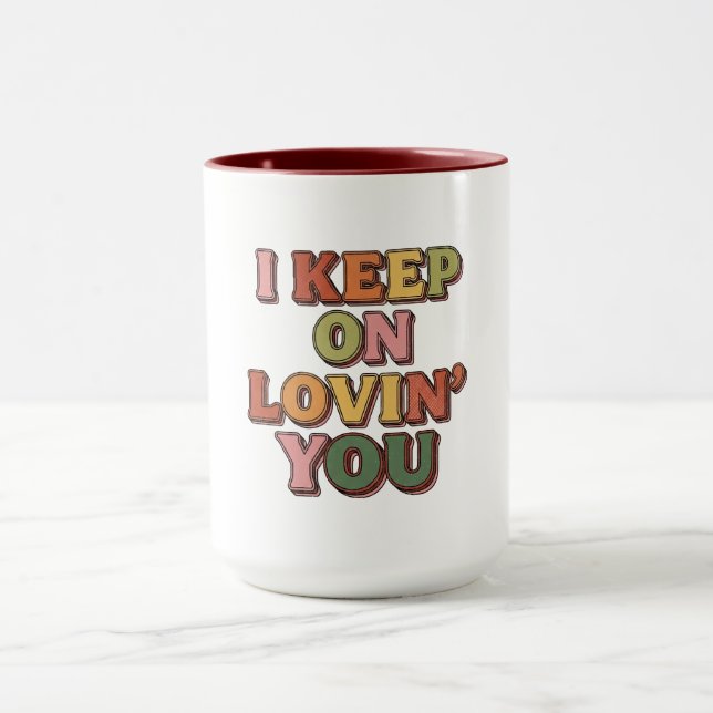 I Keep On Lovin' You Romantic Mug (Center)