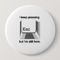 I keep pressing esc