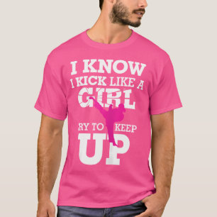 I Kick Like A Girl-Kickboxing Chick s T-Shirt