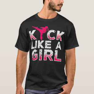 I Kick Like A GirlKarate Kickboxing Girl T-Shirt