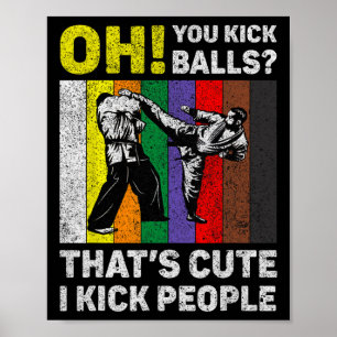 I Kick People Vintage Taekwondo Karate Poster