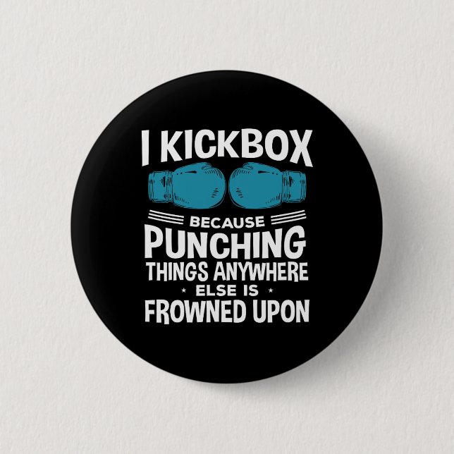 I Kickbox Because Funny Kickboxing  6 Cm Round Badge (Front)