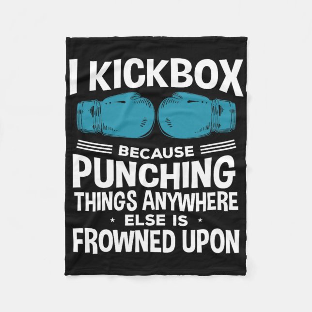 I Kickbox Because Funny Kickboxing  Fleece Blanket (Front)