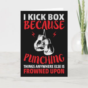 I Kickbox Because Punching Things Funny Kickboxing Card