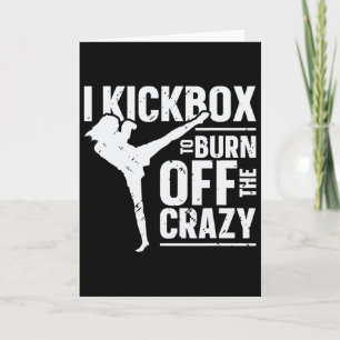 I Kickbox To Burn Off The Crazy Girl Women Kickbox Card