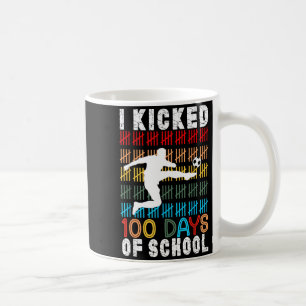 I Kicked 100 Day Of School Soccer 100th Days Teach Coffee Mug