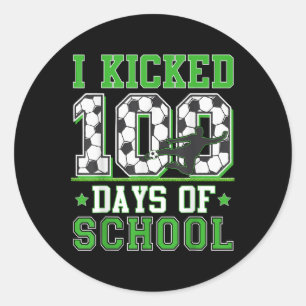 I Kicked 100 Days Of School Soccer 100th Day Boys  Classic Round Sticker