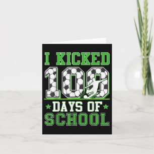 I Kicked 100 Days Of School Soccer 100th Day Kids Card