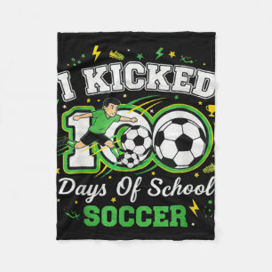 I Kicked 100 Days Of School Soccer 100th Day Sport Fleece Blanket