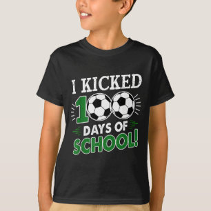 I Kicked 100 Days Of School Soccer 100th Day Sport T-Shirt