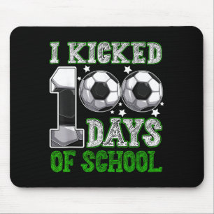 I Kicked 100 Days Of School Soccer Drip Funny Boys Mouse Pad