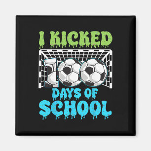 I Kicked 100 Days Of School Soccer Funny Boys Kids Magnet