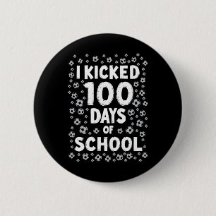 I Kicked 100 Days Of School Soccer Kids 100th Day  6 Cm Round Badge