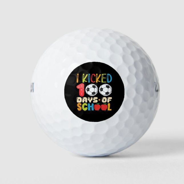 I Kicked 100 Days of School Soccer Lover Golf Balls (Front)