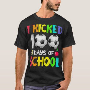 I Kicked 100 Days Of School Soccer Lover Teacher 1 T-Shirt