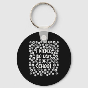 I Kicked 100 Days Of School Soccer Player Student  Key Ring