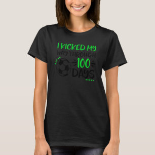 I Kicked 100 Days Of School Soccer Sports Boys Kid T-Shirt