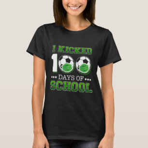 I Kicked 100 Days Of School Soccer Wearing Face Ma T-Shirt