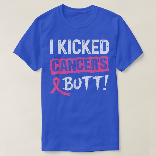 I Kicked Cancer's Butt Pink Ribbon Breast Cancer A T-Shirt (Design Front)