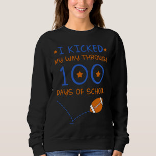 I Kicked My Way Through 100 Days Of School America Sweatshirt