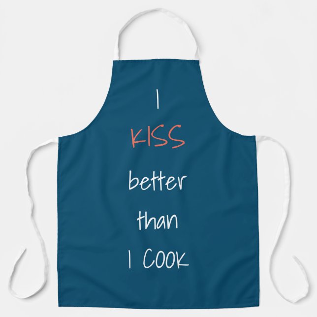 I Kiss better than I cook Funny Quote Apron (Front)