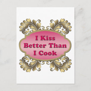 I Kiss Better Than I Cook Postcard