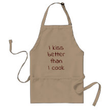 I kiss better than I cook
