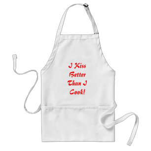 I Kiss Better Than I Cook! Standard Apron