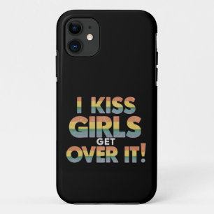 I Kiss Girls Get Over It Funny Lesbian Bisexual Case-Mate iPhone Case