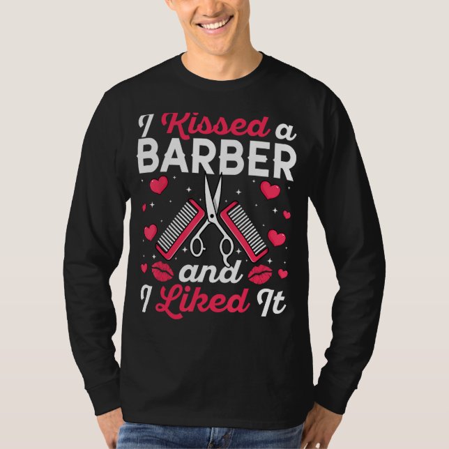 I Kissed a Barber and I Liked It - Hairdresser's G T-Shirt (Front)