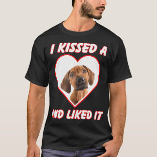 I Kissed A Dog And Liked It Rhodesian Ridgeback T-Shirt
