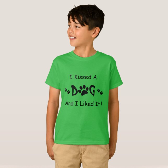 I kissed a Dog T-shirt (Front Full)