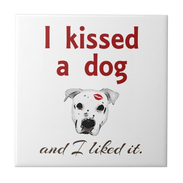 I Kissed a Dog Tile (Front)