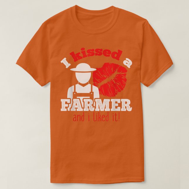I Kissed a Farmer and I Liked it T  w Lips & Farme T-Shirt (Design Front)