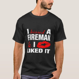 I Kissed A Fireman Funny Firefighter'S Girlfriend  T-Shirt