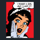 I kissed a Girl and I liked It Poster<br><div class="desc">Pop art funny poster</div>