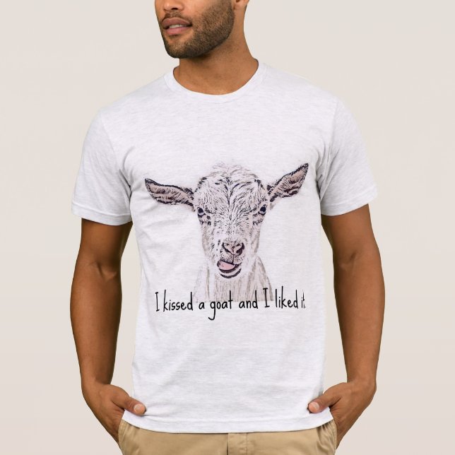 I Kissed a Goat T-Shirt (Front)
